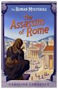 The Assassins of Rome (Roman Mysteries, #4)