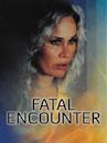 Fatal Encounter