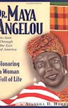 Dr. Maya Angelou as Seen Through the Eyes of America: Honoring a Woman Full of Life