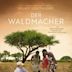 Der Waldmacher