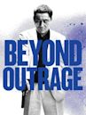 Outrage: Beyond