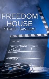 Freedom House: Street Saviors