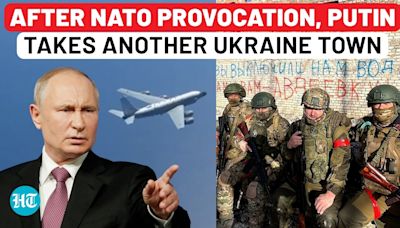 Putin Embarrasses NATO By Capturing Another Ukraine Town, Days After Chasing Off UK Jets | Russia