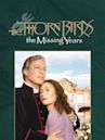 The Thorn Birds: The Missing Years