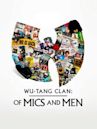 Wu-Tang Clan: Of Mics and Men