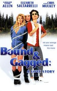 Bound & Gagged: A Love Story