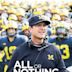 All or Nothing: The Michigan Wolverines