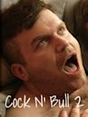 Cock N' Bull 2