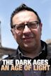 The Dark Ages: An Age of Light