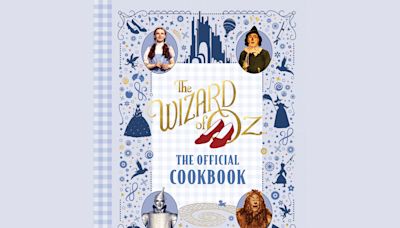 ‘The Wizard of Oz’ Celebrates 85th Anniversary With Official Cookbook: Here’s Where to Order It Online