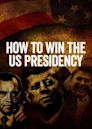 How to Win the US Presidency