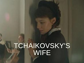 Tchaikovsky’s Wife