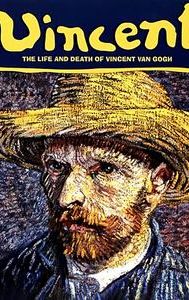 Vincent -- The Life and Death of Vincent van Gogh