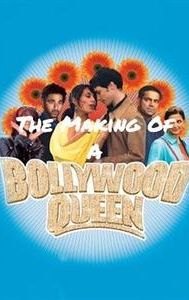 The Making of A Bollywood Queen