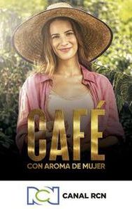 Café con aroma de mujer (2021 TV series)
