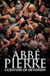 Abbé Pierre - A Century of Devotion