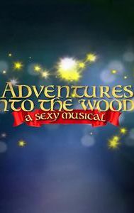 Adventures Into the Woods: A Sexy Musical