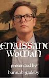 Hannah Gadsby: Renaissance Woman