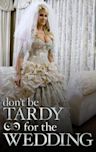 Don't Be Tardy for the Wedding