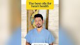 Dr Nene has a list of the best cooking oils for heart health