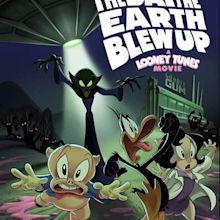 The Day the Earth Blew Up: A Looney Tunes Movie - Looney Tunes Wiki