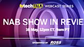 NAB Show in Review Webcast Now Available on Demand