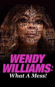 Wendy Williams: What a Mess!