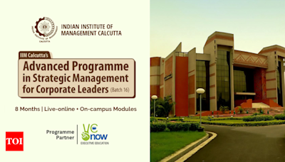 Elevate your strategic potential with IIM Calcutta's Advanced Programme in Strategic Management for Corporate Leaders - Times of India