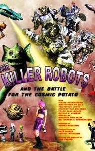 The Killer Robots and the Battle for the Cosmic Potato