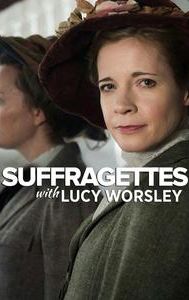 Suffragettes, with Lucy Worsley