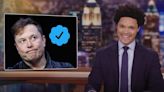 Trevor Noah Celebrates Elon Musk ‘Running Twitter Into the Ground': ‘It’s the Best Twitter’s Ever Been’ (Video)