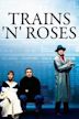 Trains'n'Roses