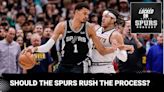 Should the Spurs rush the process? | Locked On Spurs