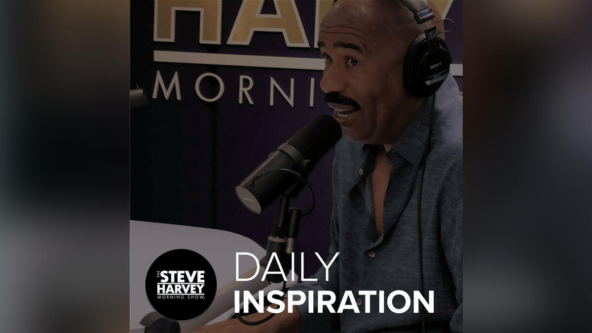 Steve Harvey's Morning Inspiration - 05.21.24 | WDAS | Steve Harvey Morning Show