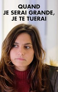 Quand je serai grande, je te tuerai