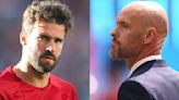 Football transfer rumours: Alisson makes Liverpool exit decision; Ten Hag's three Man Utd demands