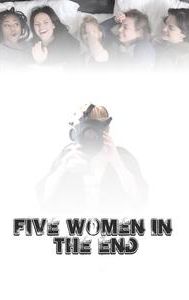 Five Women in the End