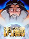 King Arthur & the Knights of Justice