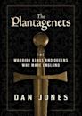 The Plantagenets: The Warrior Kings and Queens Who Made England