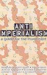 Anti-Imperialism: A Guide to the Movement