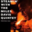 Steamin’ with the Miles Davis Quintet