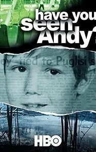 Have You Seen Andy?