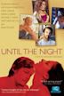 Until the Night (film)