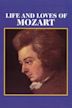 The Life and Loves of Mozart