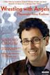 Wrestling With Angels: Playwright Tony Kushner