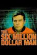 The Six Million Dollar Man