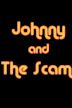 Johnny and the Scams