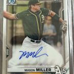 Topps Bowman 1st Mason Miller 簽名卡(新守護神102 mph火球男）