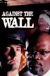 Against the Wall