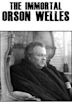 The Immortal Orson Welles